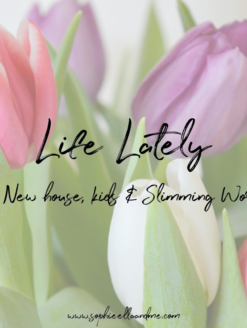 Life Lately #5 | New House, Kids & Slimming World